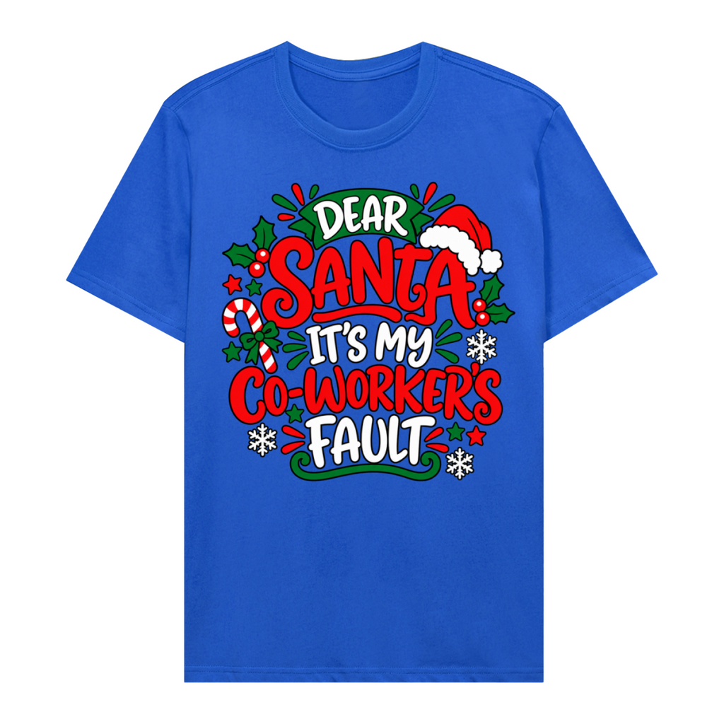 Dear Santa It's My Co-Worker's Fault Unisex Graphic T-Shirt V6 – Colorful Blue front 3D mockup