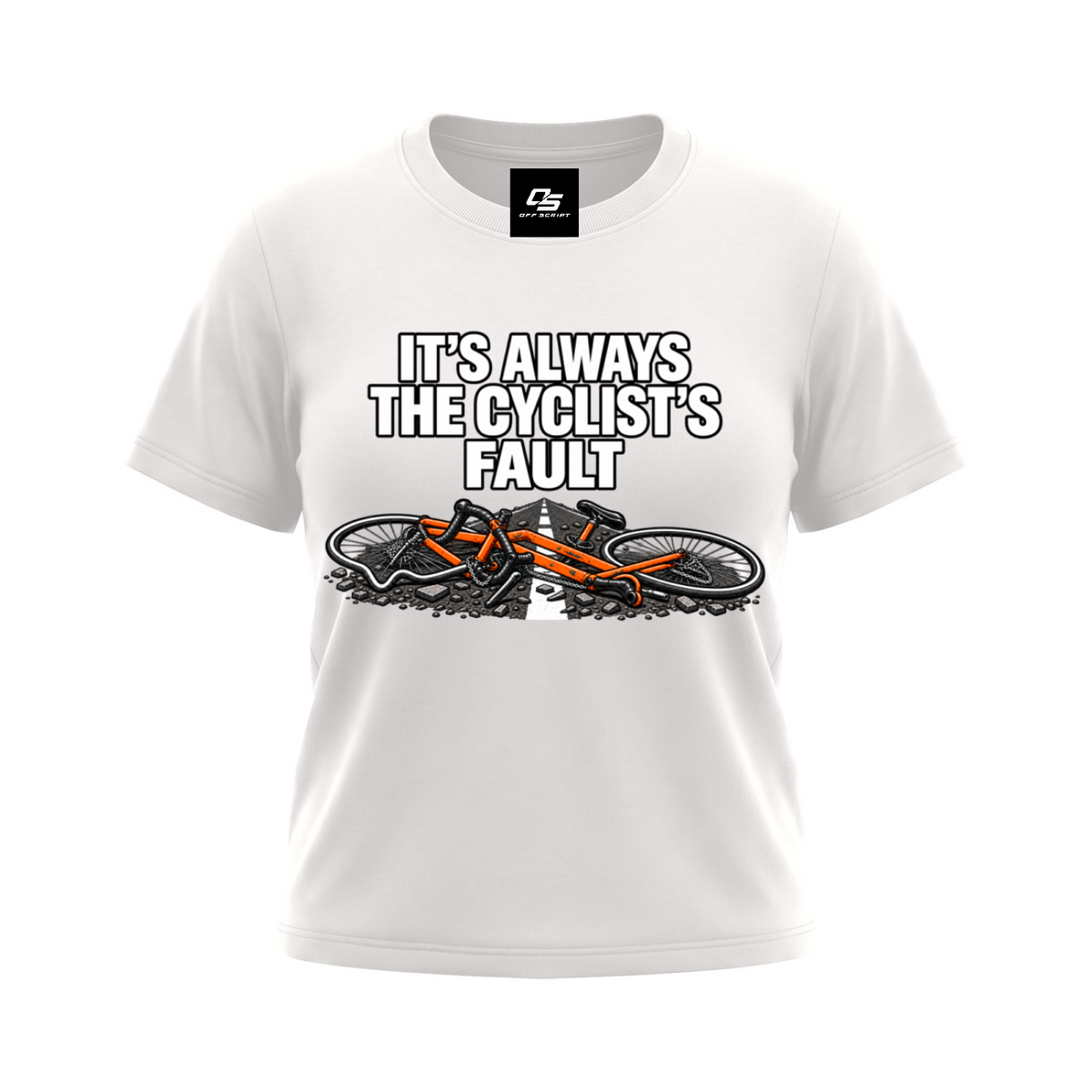 It's Always the Cyclist's Fault women's Sorona graphic T-shirt - White front mockup
