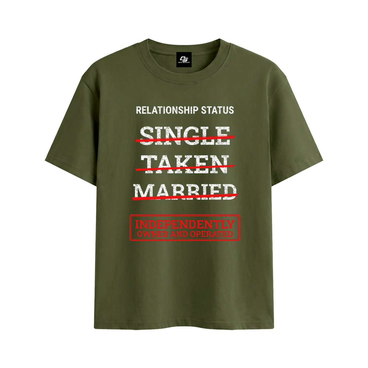 Relationship Status Independently Owned & Operated Unisex Graphic T-Shirt - Army Green front 3D mockup