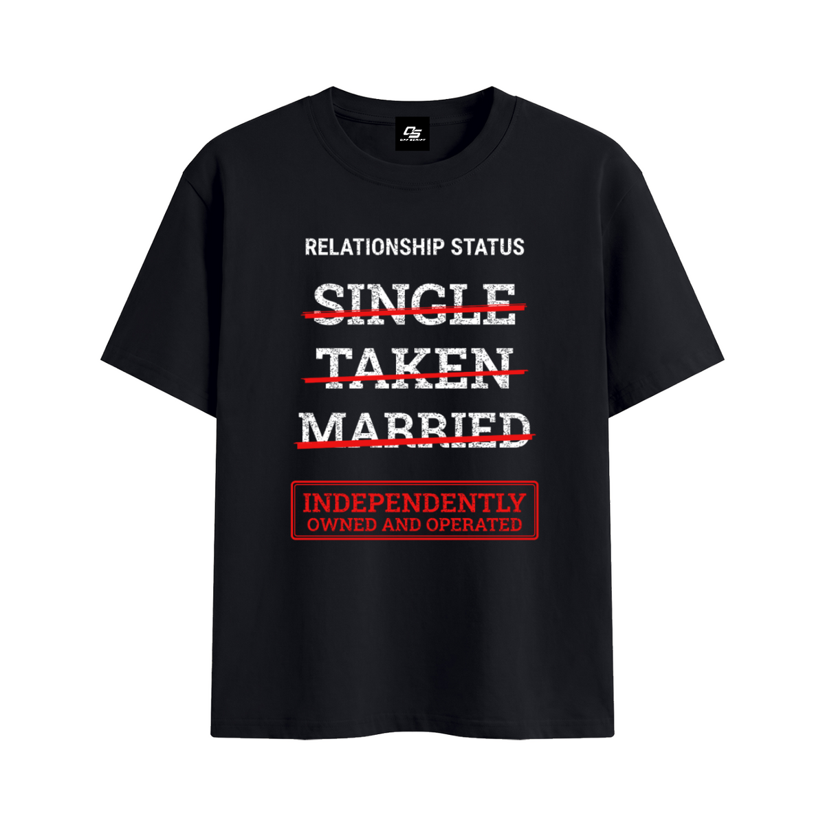 Relationship Status Independently Owned & Operated Unisex Graphic T-Shirt - Black front 3D mockup