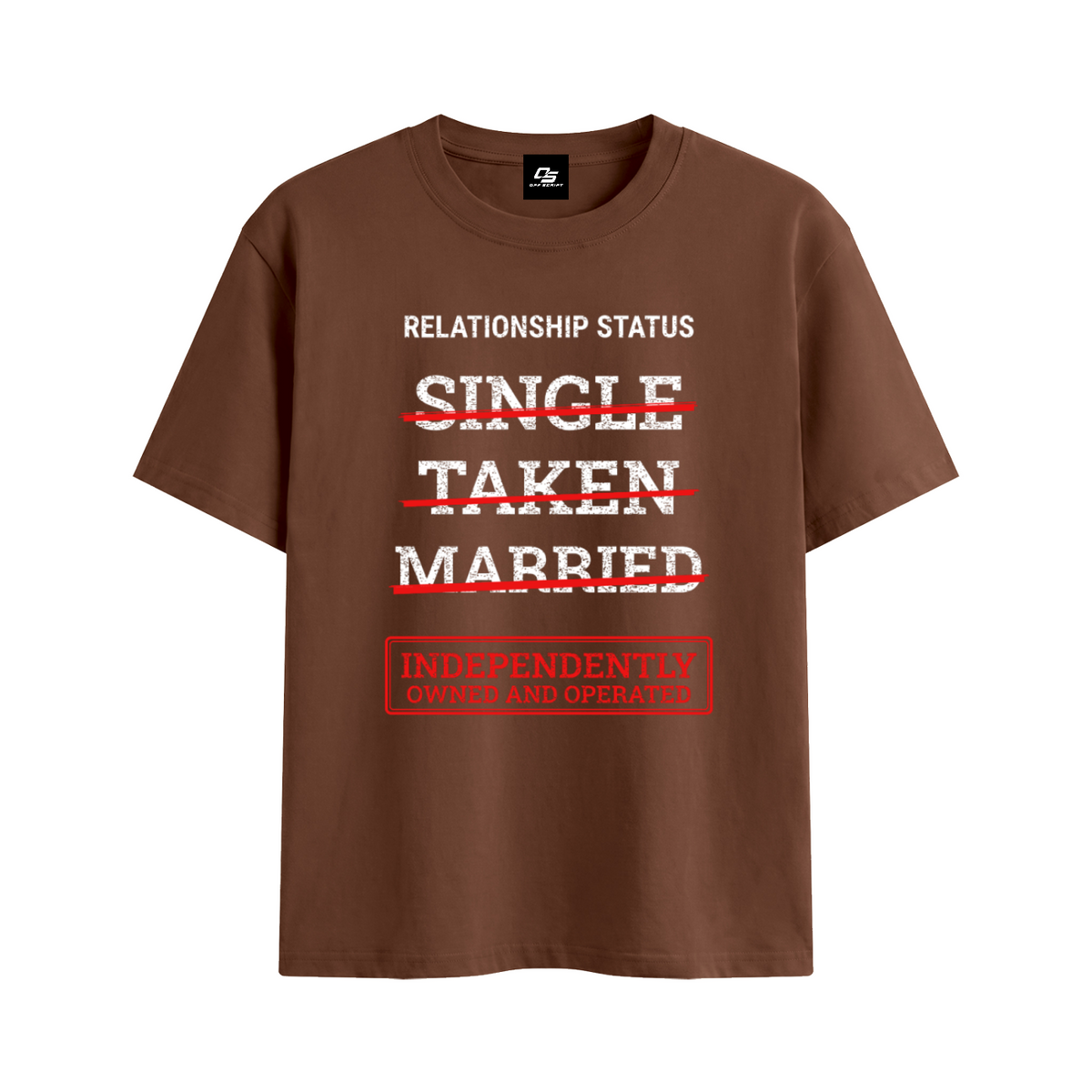 Relationship Status Independently Owned & Operated Unisex Graphic T-Shirt - Coffee front 3D mockup